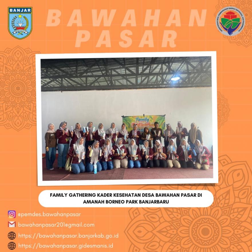 FAMILY GATHERING KADER KESEHATAN DESA BAWAHAN PASAR
